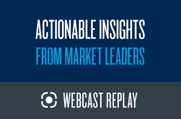 Actionable Insights from Market Leaders Webcast